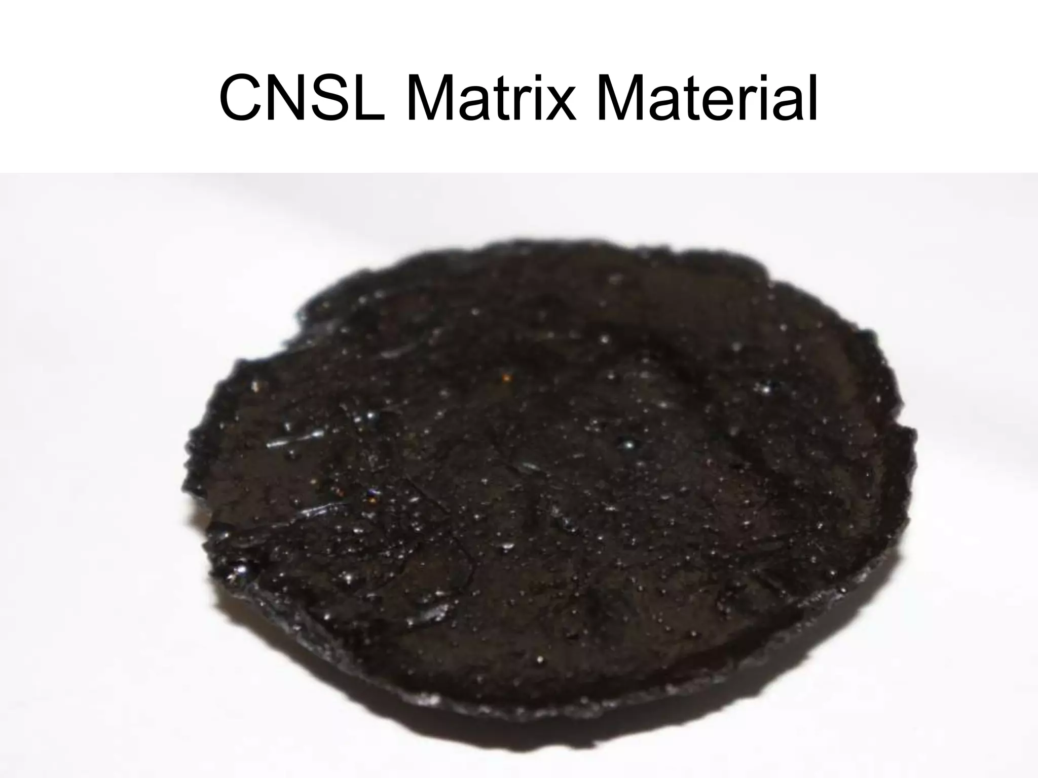 8/18/2022 89
CNSL Matrix Material
 