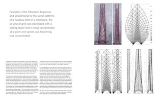 Designed to exceptional standards of structural safety and
environmental consciousness, the Transbay Tower Competition
design for San Francisco, a city of high seismic risk, was an
evolution of the external structural designs developed for the
Jinling Tower and Poly International projects. The ground-
breaking structural form, which is the result of the elegant
adaptation of natural forces to the building structure, has an
inherent organic symbolism and creates a unique design
derived from the forces experienced in San Francisco.
The structural grid composition was based on the specific
mathematical derivation of the perfect cantilever originally
developed by Anthony Mitchell in 1904, offering an exceptionally
strong and efficient geometry. Contrary to conventional belief,
the purest cantilever is one with a bulbus shape, composed
of radial force flow lines. Founded in the Fibonacci Sequence
and proportional to the spiral patterns of a nautilus shell or
a hurricane, the structural grid was developed with a scaling
factor that is most concentrated at a point and spirals out,
becoming less concentrated. “The inner areas of the hurricane
have the highest level of force with the forces reducing along
the spiralling arms,” describes Mark Sarkisian of the energy
that’s created by the natural forces of a hurricane.
Influenced by the hurricane, Sarkisian and his team developed
a structure that would respond to the natural concentration
of force in this super-tall tower. According to Sarkisian:
“The spiralling form provides the resistance and is based on
the idea that every reaction has an equal and opposite reaction.
The spiral, which has the greatest resistance at the center and
the least resistance at the outer arms, was translated into
bracing that would resist the lateral loads where they were
naturally the highest with the tightest part of the spiral and
lowest where the bracing was more open. The diagonals
radiate from the corners of the tower where forces are the
highest and transform to more open geometries near the top
where forces are lowest. The applied wind load increases with
height, therefore it is best to reduce the building plan size to
reduce the surface area that will be subjected to wind. Integral
forces generated by ground motions during an earthquake are
collected within the superstructure and transmitted back into
the ground. They too are attracted to supports in a radial fashion.”
This bold structural move allowed the design team to use the
bracing for control of heat gain through shading of the façade
while allowing for natural daylight and ventilation.
Founded in the Fibonacci Sequence
and proportional to the spiral patterns
of a nautilus shell or a hurricane, the
structural grid was developed with a
scaling factor that is most concentrated
at a point and spirals out, becoming
less concentrated.
 