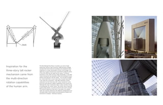 The New Beijing Poly Plaza is located in an area of high
seismicity, similar to San Francisco. SOM pursued a design
concept that would allow the building to be displaced when
subjected to a major earthquake. As part of the design, the
eight-story museum element was suspended by diagonal cables
in the lofty 295-foot-tall daylit atrium space. To prevent
overstress in the cables during a large earthquake, a cast-steel
rocker mechanism was devised to allow the building to move
without inducing force into the cables. “You are able to design
for a force level that is much lower than it would have been
if you fixed this connection,” says Mark Sarkisian, whose
inspiration for the three-story tall rocker mechanism came
from the multi-direction rotation capabilities of the human arm.
Statically the rocker mechanism stays in place, and then during
an earthquake, the rocker moves. The rocker, which looks like
a giant pulley system, is similar to the Pin-fuse Joint®
concept.
“The natural response of the joint in the body is to release
itself; the muscles respond to the different configurations but
ultimately keep a fairly modest size allowing that rotation arm
movement to happen,” Sarkisian explains.
Inspiration for the
three-story tall rocker
mechanism came from
the multi-direction
rotation capabilities
of the human arm.
 