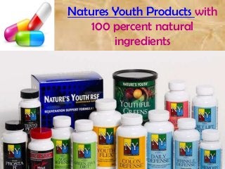 Natures Youth Products with
100 percent natural
ingredients

 