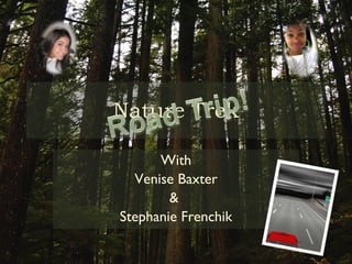 Nature Trek With Venise Baxter &  Stephanie Frenchik 