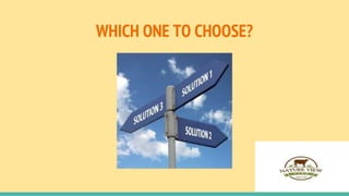 WHICH ONE TO CHOOSE?
 