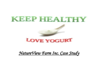 NatureView Farm Inc. Case Study
 
