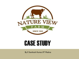 CASE STUDY
By E Santhosh Kumar, IIT Madras
 
