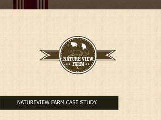 Natureview Farm Case Study | PPT
