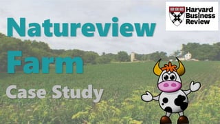 Natureview
Farm
Case Study
 