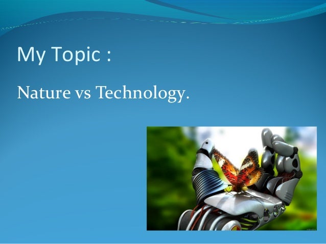 essay on nature vs technology