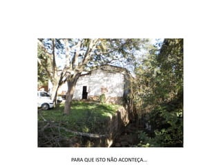 PARA QUE ISTO NÃO ACONTEÇA...
 