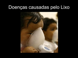 Doenças causadas pelo Lixo 