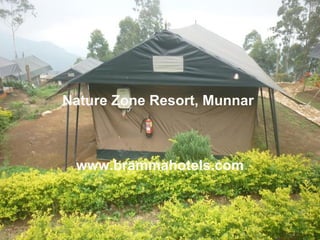 Nature Zone Resort,  Munnar   www.brammahotels.com 