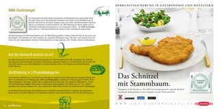 H E R K U N F TS S I C H E RU N G I N G A S T RO N O M I E U N D H OT E L L E R I E

     AMA-Gastrosiegel
                                 Für Einheimische und Gäste spielen Authentizität und Regionalität eine immer größere Rolle.
                                 Die Gäste wollen sich in den heimischen Gaststätten nicht länger z.B. mit Rindfleisch aus Ar-
                                 gentinien oder Fisch aus Norwegen abspeisen lassen und wollen zunehmend modern zubereitete
                                 Speisen aus heimischen Produkten genießen. Die AMA Marketing hat darauf reagiert und ein
                                 einheitliches Herkunftssicherungssystem in der Gastronomie etabliert – das AMA-Gastrosiegel.
                                 Schon mehr als 1.300 Gastronomiebetriebe wurden bis dato österreichweit ausgezeichnet.


     Die Rückbesinnung auf kulinarische Wurzeln sowie die Wertschätzung gelebter Tradition bilden die Basis für Innovation und
     Zukunftsgeist. Die Nachfrage nach alten Produkten mit regionalem Hintergrund steigt: Viele Gast- und Landwirte haben die
     Chance für sich wahrgenommen und diese Produktionsnischen zu Eigen gemacht. „Alte“ Produkte erleben eine Renaissance.




     Auf die Herkunft kommt es an!
     Das AMA-Gastrosystem ist ein Herkunftssicherungssystem für landwirtschaftliche Rohstoffe. Es garantiert die eindeutige
     und transparente Kennzeichnung von qualitativ hochwertigen, regionalen Produkten in der Gastronomie. Der Gast kann auf
     einen Blick erkennen, aus welchen Rohstoffen die Gerichte zubereitet wurden. Die Transparenz der Rohstoffherkunft
     schafft Vertrauen.


     Zertifizierung in 5 Produktkategorien
     Der Gastronom verpflichtet sich, die Herkunft der Rohstoffe aus insgesamt fünf Produktkategorien anzugeben: Fleisch (freie
     Wahl von mindestens zwei Produktgruppen), Milch und Milchprodukte (verpflichtende Herkunftsangabe für Milch, Butter,
                                                                                                                                    Das Schnitzel
     Topfen, Schlagobers, Sauerrahm, Joghurt), Eier (verpflichtende Herkunftsangabe inkl. Angabe der Haltungsform – Boden-
     oder Freilandhaltung), Erdäpfel, Obst, Gemüse (verpflichtende Herkunftsangabe für Erdäpfel sowie für 3 frei wählbare
     ganzjährig oder saisonal verfügbare Obst- oder Gemüsesorten), Wild, Fisch (Auswahl von mindestens einer Produktgruppe).
                                                                                                                                    mit Stammbaum.
                                                                                                                                     Transparenz in der Speisekarte: Das AMA-Gastrosiegel garantiert regionale Herkunft
     Die Betriebszertifizierung erfolgt einmal jährlich und der zertifizierte Naturidyll Betrieb ist zusätzlich am ausgewiesenen
     Email-Schild sowie durch Anführung in der Speisekarte erkennbar. Unsere Garni-Betriebe streben die Teilzertifizierung an.       von Fleisch, Milchprodukten, Eiern, Erdäpfeln, Gemüse, Wild und Fisch!




                                                                                                                                   w w w . a m a - g a s t r o s i e g e l . a t
62
 