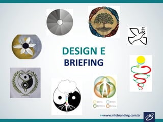 DESIGN E
BRIEFING

 