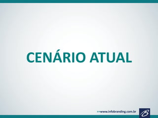 CENÁRIO ATUAL

 