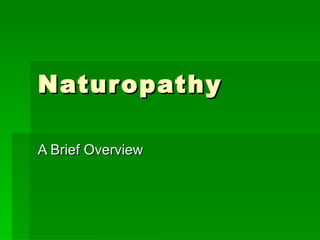 Naturopathy A Brief Overview 
