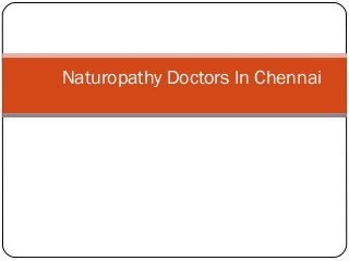 Naturopathy Doctors In Chennai
 
