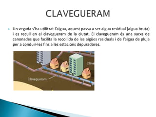 Quan l’aigua ja és potable, ja pot ser conduïda al lloc de consum. Generalment, s’emmagatzema en grans dipòsits situats als punts més alts de la ciutat, i es distribueix a través de grans canonades. EMMAGATZEMATGE