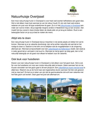 Natuurhuisje Overijssel
Een mooi natuurhuisje huren in Overijssel is voor heel veel soorten liefhebbers een goed idee.
Het...