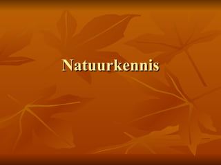 Natuurkennis 