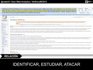 @natzir9 / User Web Analytics / #eShowBCN15
IDENTIFICAR, ESTUDIAR, ATACAR
RELACIÓN
 