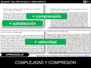 @natzir9 / User Web Analytics / #eShowBCN15
COMPLEJIDAD Y COMPRESIÓN
Reading Online Text: A Comparison of Four White Space...
