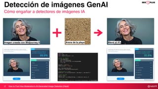 @natzir9
Detección de imágenes GenAI
Cómo engañar a detectores de imágenes IA
How to Fool Hive Moderation's AI-Generated Image Detection [Hack]
Imagen creada con Midjourney 6 Arena de la playa Blend al 4%
 