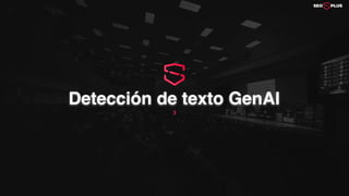 3
Detección de texto GenAI
 