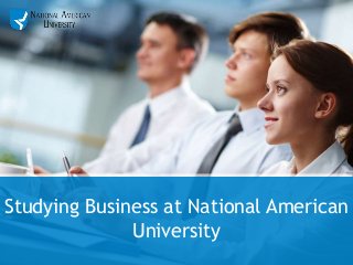 Studying Business at National American
University
 