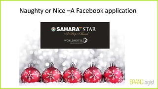 Naughty or Nice –A Facebook application
 