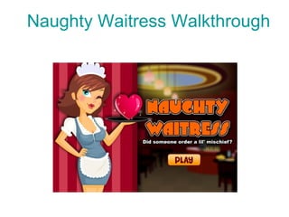 Naughty Waitress Walkthrough
 