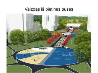 Vaizdas iš pietinės pusės
 