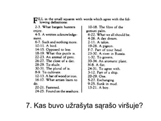 7. Kas buvo užrašyta sąrašo viršuje?
 