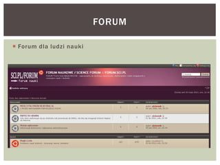 FORUM
 Forum dla ludzi nauki
 
