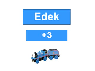 Edek
+3
 