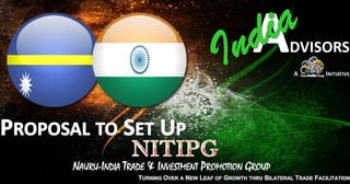 NAURU-INDIA TRADE & INVESTMENT PROMOTION GROUP
 