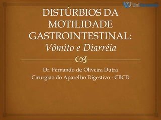Dr. Fernando de Oliveira Dutra
Cirurgião do Aparelho Digestivo - CBCD
 