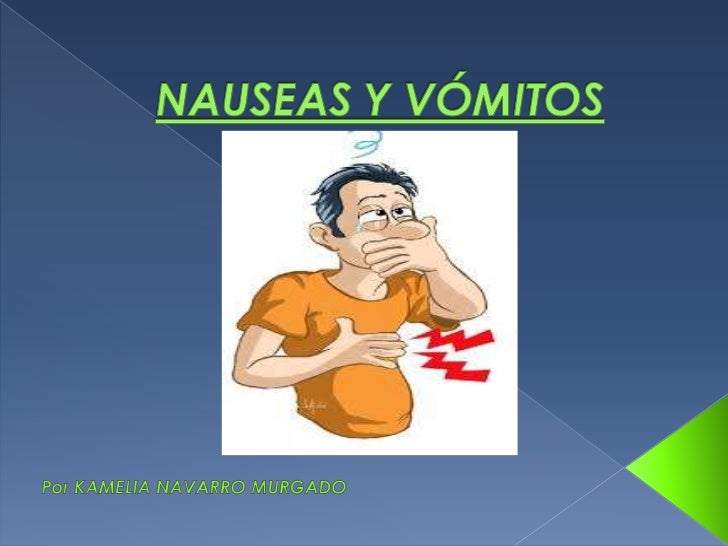 Nauseas y vómitos 2 Nauseas y vómitos 2