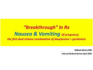 “Breakthrough” In Rx Nausea & Vomiting in Pregnancy Dr Sharda Jain | PPTX