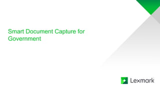 Smart Document Capture for
Government
 