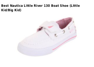 Best Nautica Little River 130 Boat Shoe (Little
Kid/Big Kid)
 