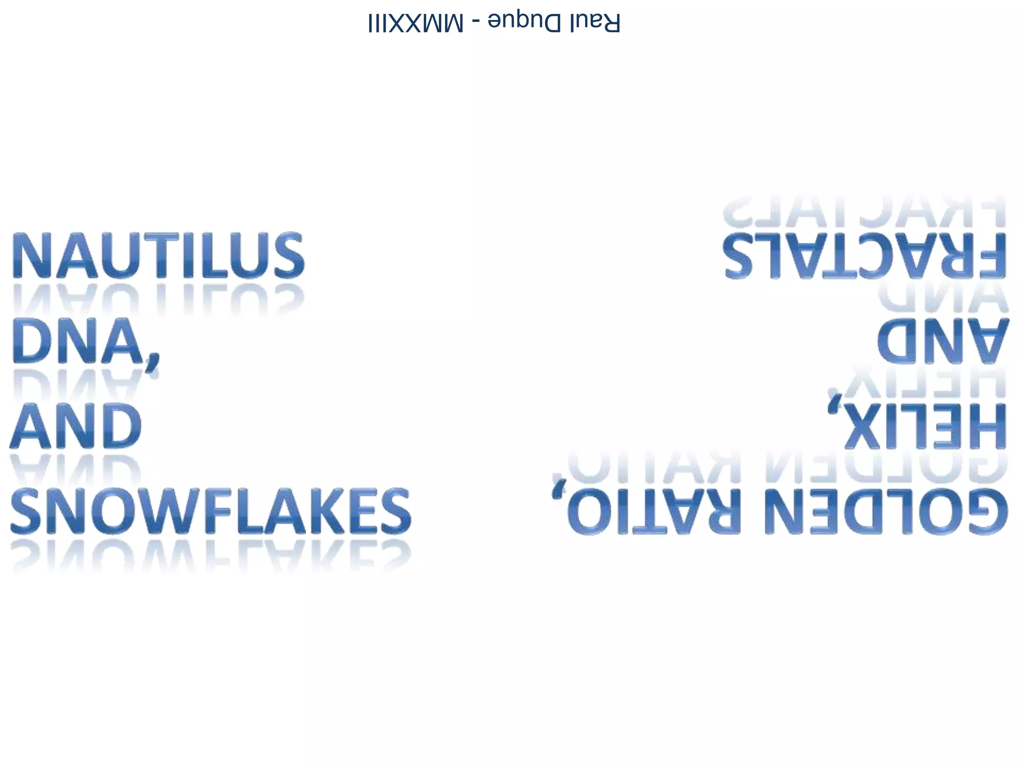 Nautilus, DNA, and snowflakes | PPTX