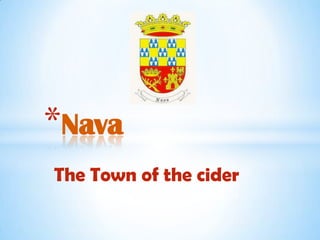 *Nava
The Town of the cider
 