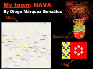My town : NAVA By Diego Márquez González Emblem Flag Map 