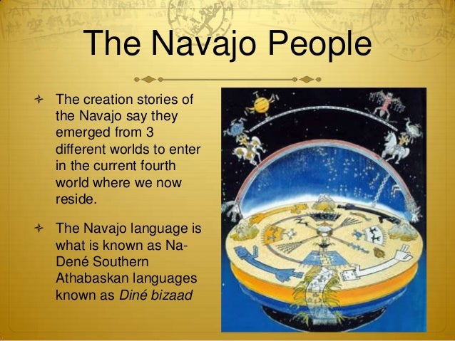navajo creation story essay Since the beginning of time, human beings have told the story of their own beginning, and of the origins of the four directions, the heavens,the god-peo. navajo creation story essay Since the beginning of time, human beings have told the story of their own beginning, and of the origins of the four directions, the heavens,the god-peo.
