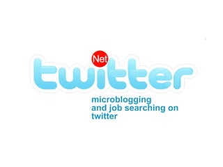 microblogging and job searching on twitter  