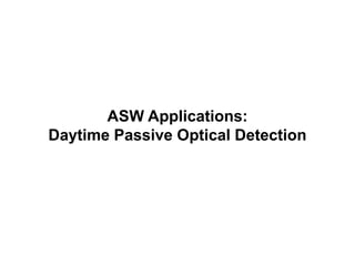 ASW Applications:
Daytime Passive Optical Detection
 