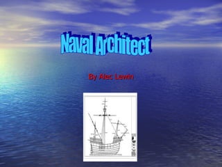 By Alec Lewin Naval Architect 