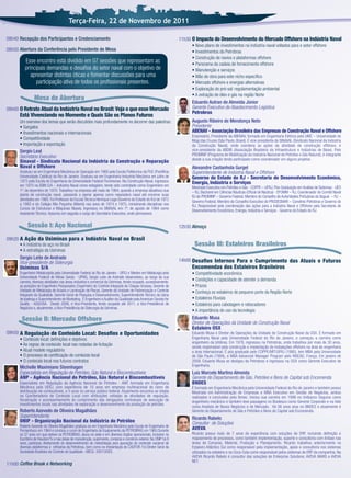 Terça-Feira, 22 de Novembro de 2011

08h40 Recepção dos Participantes e Credenciamento                                                                  11h30 O Impacto do Desenvolvimento do Mercado Offshore na Indústria Naval
                                                                                                                        • Novo plano de investimentos na indústria naval voltados para o setor offshore
08h50 Abertura da Conferência pelo Presidente de Mesa                                                                   • Investimentos da Petrobras
                                                                                                                        • Construção de navios e plataformas offshore
         Esse encontro está dividido em 07 sessões que representam as                                                   • Panorama da cadeia de fornecimento offshore
         principais demandas e desaﬁos do setor naval com o objetivo de                                                 • Manutenção e serviços
            apresentar distintas óticas e fomentar discussões para uma                                                  • Mão de obra para este nicho especíﬁco
               participação ativa de todos os proﬁssionais presentes.                                                   • Mercado offshore e energias alternativas
                                                                                                                        • Exploração do pré-sal: regulamentação ambiental
                                                                                                                        • A extração de óleo e gás na região Norte
                Mesa de Abertura
                                                                                                                        Eduardo Autran de Almeida Júnior
09h00 O Retrato Atual da Indústria Naval no Brasil: Veja o que esse Mercado                                             Gerente Executivo de Abastecimento Logística
                                                                                                                        Petrobras
      Está Vivenciando no Momento e Quais São os Planos Futuros
      Um overview dos temas que serão discutidos mais profundamente no decorrer das palestras:                          Augusto Ribeiro de Mendonça Neto
      • Gargalos                                                                                                        Presidente
      • Investimentos nacionais e internacionais                                                                        ABENAV - Associação Brasileira das Empresas de Construção Naval e Offshore
                                                                                                                        Empresário, Presidente da ABENAV, formado em Engenharia Elétrica pela UMC – Universidade de
      • Competitividade                                                                                                 Mogi das Cruzes (São Paulo, Brasil). É vice-presidente do SINAVAL (Sindicato Nacional da Indústria
      • Importação e exportação                                                                                         da Construção Naval), onde coordena as ações da atividade de construção offshore, e
      Sergio Leal                                                                                                       vice-presidente da ABDIB (Associação Brasileira da Infraestrutura e Indústrias de Base). Pelo
      Secretário Executivo                                                                                              PROMINP (Programa de Mobilização da Indústria Nacional de Petróleo e Gás Natural), é integrante
                                                                                                                        desde a sua criação tendo participado como coordenador em alguns projetos.
      Sinaval - Sindicato Nacional da Indústria da Construção e Reparação
      Naval e Offshore                                                                                                  Alexandre Castanhola Gurgel
      Graduou-se em Engenharia Mecânica de Operação em 1968 pela Escola Politécnica da PUC (Pontifícia                  Superintendente de Indústria Naval e Offshore
      Universidade Católica) do Rio de Janeiro. Graduou-se em Engenharia Industrial Mecânica em julho de                Governo do Estado do RJ - Secretaria de Desenvolvimento Econômico,
      1972 pela Escola de Engenharia da Universidade Federal Fluminense. Na Construção Naval, ingressou                 Energia, Indústria e Serviços
      em 1970 na EBIN S/A – Indústria Naval como estagiário, tendo sido contratado como Engenheiro em                   Mestrado Executivo em Petróleo e Gás - COPPE – UFRJ, Pós-Graduação em Análise de Sistemas - UES
      1º. de dezembro de 1970. Trabalhou na empresa até maio de 1984, quando a empresa desativou sua                    – RJ, Bacharel em Ciências Náuticas (Oﬁcial de Náutica) - EFOMM – RJ, Coordenador do Comitê Naval
      planta de construção naval, passando a operar apenas como reparadora naval até encerrar suas                      RJ do PROMINP – Governo Federal, Membro do Conselho de Autoridades Portuárias de Itaguaí – RJ –
      atividades em 1980. Foi Professor da Escola Técnica Henrique Lage (Governo do Estado do RJ) de 1972               Governo Federal. Membro do Conselho Executivo do PRODESMAR – Convênio Petrobras e Governo do
      a 1993 e do Colégio Nilo Peçanha (Niterói) nos anos de 1974 e 1975, ministrando disciplinas nos                   RJ, Responsável pela coordenação das ações para a Indústria Naval e Offshore pela Secretaria de
      Cursos de Estruturas e Máquinas Navais. Ingressou no SINAVAL em 1º. de agosto de 1984 como                        Desenvolvimento Econômico, Energia, Indústria e Serviços - Governo do Estado do RJ.
      Assistente Técnico. Assumiu em seguida o cargo de Secretário-Executivo, onde permanece.


           Sessão I: Aço Nacional                                                                                  12h30 Almoço

09h20 A Ação da Usiminas para a Indústria Naval no Brasil
      • A indústria do aço no Brasil                                                                                      Sessão III: Estaleiros Brasileiros
      • A estratégia da Usiminas
      Sergio Leite de Andrade
      Vice-presidente de Siderurgia                                                                                14h00 Desaﬁos Internos Para o Cumprimento das Atuais e Futuras
      Usiminas S/A                                                                                                      Encomendas dos Estaleiros Brasileiros
      Engenheiro Metalurgista pela Universidade Federal do Rio de Janeiro - UFRJ e Mestre em Metalurgia pela            • Competitividade econômica
      Universidade Federal de Minas Gerais - UFMG, Sergio Leite de Andrade desenvolveu, ao longo de sua
      carreira, diversas atividades nas áreas industrial e comercial da Usiminas, tendo ocupado, sucessivamente,        • Condições e capacidade de atender a demanda
      as posições de Engenheiro Pesquisador, Engenheiro do Controle Integrado de Chapas Grossas, Gerente da             • Prazos
      Unidade de Metalurgia de Aciaria e Laminação de Placas, Gerente da Unidade de Padronização e Controle             • Conheça os estaleiros de pequeno porte da Região Norte
      Integrado da Qualidade, Gerente Geral de Pesquisa e Desenvolvimento, Superintendente Técnico da Usina
      de Ipatinga e Superintendente de Marketing. É Engenheiro e Auditor da Qualidade pela American Society for         • Estaleiros Fluviais
      Quality - ASQ/USA. Desde 2008, é Vice-Presidente, tendo ocupado até 2011, a Vice-Presidência de                   • Estaleiros para cabotagem e rebocadores
      Negócios e, atualmente, a Vice-Presidência de Siderurgia da Usiminas.
                                                                                                                        • A importância do uso da tecnologia
       Sessão II: Mercado Offshore                                                                                      Eduardo Musa
                                                                                                                        Diretor de Operações da Unidade de Construção Naval
                                                                                                                        Estaleiro OSX
09h50 A Regulação de Conteúdo Local: Desaﬁos e Oportunidades                                                            Eduardo Musa é Diretor de Operações da Unidade de Construção Naval da OSX. É formado em
      • Conteúdo local: deﬁnições e objetivos                                                                           Engenharia Naval pela Universidade Federal do Rio de Janeiro, e começou a carreira como
                                                                                                                        engenheiro da Ishibras. Em 1978, ingressou na Petrobras, onde trabalhou por mais de 30 anos,
      • As regras de conteúdo local nas rodadas de licitação                                                            sendo responsável pela construção e implantação de instalações offshore na área de engenharia
      • Atual modelo regulatório                                                                                        e área internacional. É pós-graduado pelo COPPE/MIT/UFRJ (1980), tem MBA pela Universidade
      • O processo de certiﬁcação de conteúdo local                                                                     de São Paulo (1994), e MBA Advanced Manager Program pelo INSEAD, França. Em janeiro de
      • O conteúdo local nos futuros contratos                                                                          2009, Eduardo Musa se desligou da Petrobras e ingressou na OGX como Gerente Executivo de
                                                                                                                        Engenharia.
      Michelle Maximiano Steenhagen
      Especialista em Regulação de Petróleo, Gás Natural e Biocombustíveis                                              Luiz Marcelo Martins Almeida
      ANP - Agência Nacional do Petróleo, Gás Natural e Biocombustíveis                                                 Gerente do Departamento de Gás, Petróleo e Bens de Capital sob Encomenda
      Especialista em Regulação da Agência Nacional do Petróleo - ANP, formada em Engenharia                            BNDES
      Mecânica pela UERJ, com experiência de 10 anos em empresa multinacional do ramo de                                É formado em Engenharia Mecânica pela Universidade Federal do Rio de Janeiro e também possui
      distribuição de combustíveis, e 5 anos no serviço público federal. Atualmente encontra-se lotada                  Mestrado em Administração de Empresas e MBA Executivo em Gestão de Negócios, ambos
      na Coordenadoria de Conteúdo Local com atribuições voltadas às atividades de regulação,                           realizados e concluídos pela Ibmec. Iniciou sua carreira em 1998 no Unibanco Seguros como
      ﬁscalização e acompanhamento do cumprimento das obrigações contratuais de execução de                             engenheiro mecânico e também teve passagens no Bradesco como Gerente Corporate e na Vale
      investimentos locais nas atividades de exploração e desenvolvimento da produção de petróleo.
                                                                                                                        como Analista de Novos Negócios e de Mercado. Há 06 anos atua no BNDES e atualmente é
      Roberto Azevedo de Oliveira Magalhães                                                                             Gerente do Departamento de Gás e Petróleo e Bens de Capital sob Encomenda.
      Superintendente                                                                                                   Ricardo Rabelo
      ONIP - Organização Nacional da Indústria do Petróleo                                                              Consultor de Soluções
      Roberto Azevedo de Oliveira Magalhães graduou-se em Engenharia Mecânica pela Escola de Engenharia de
      Pernambuco em 1964 e concluiu o curso de Engenharia de Equipamento da PETROBRAS em 1965.Durante                   AVEVA
      os 37 anos em que esteve na PETROBRAS, atuou na sede e em diversos órgãos operacionais, inclusive no              Ricardo possui mais de 7 anos de experiência com soluções de ERP, incluindo deﬁnição e
      Escritório de Houston/Tx e nas áreas de manutenção, suprimento, compras e comércio exterior. Na ONIP há 8         mapeamento de processos, como também implementação, suporte e consultoria com ênfase nas
      anos, participou diretamente do desenvolvimento da metodologia para apuração do conteúdo nacional de              áreas de Compras, Material, Produção e Planejamento. Ricardo trabalhou anteriormente no
      diversas plataformas e reﬁnarias da Petrobras, bem como na implantação do CADFOR. Foi Diretor Geral da            Estaleiro Atlântico Sul como responsável pela implementação, apoio e consultoria nos sistemas
      Sociedade Brasileira de Controle de Qualidade –SBCQ- 2001/2003.                                                   utilizados no estaleiro e na Coca-Cola como responsável pelos sistemas de ERP da companhia. Na
                                                                                                                        AVEVA Ricardo Rabelo é consultor das soluções de Enterprise Solutions: AVEVA MARS e AVEVA
                                                                                                                        NET.
11h00 Coffee Break e Networking
 