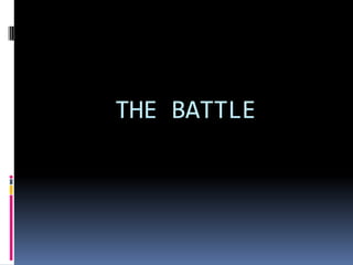 THE BATTLE