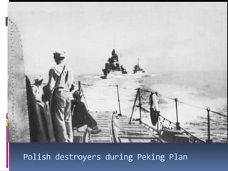 Polish destroyers during Peking Plan