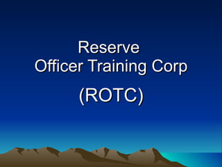 Reserve  Officer Training Corp (ROTC) 